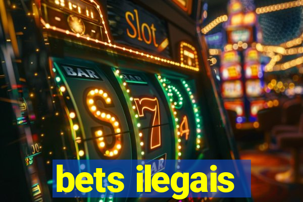 bets ilegais